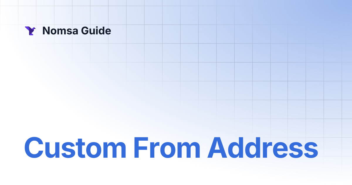 Custom From Address | Nomsa Guide