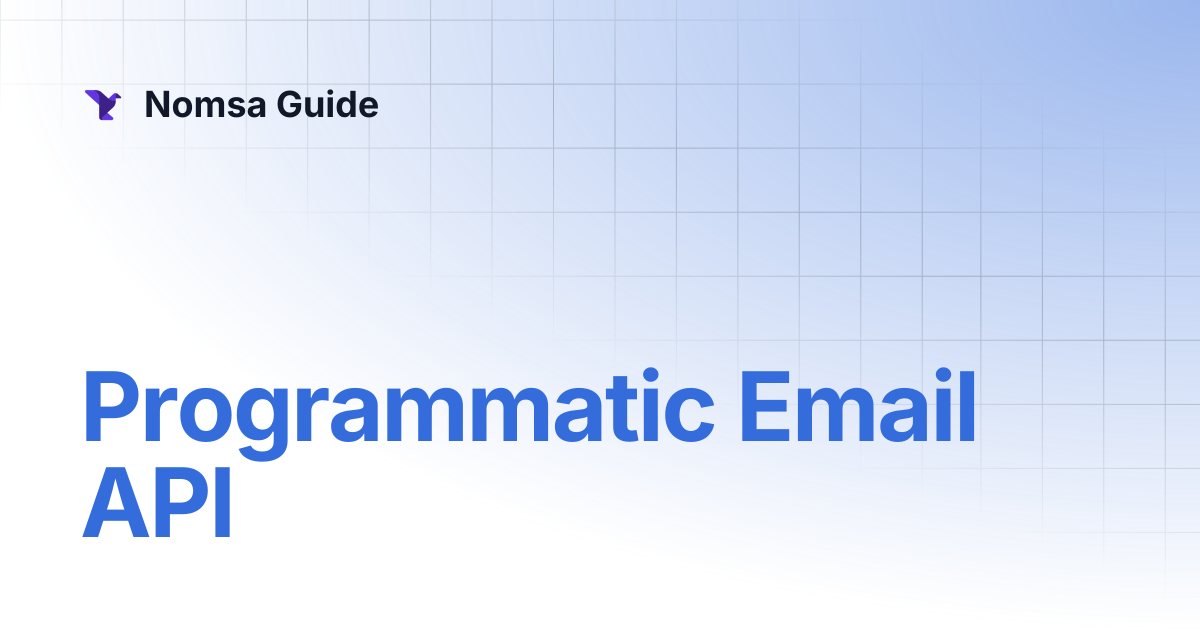Programmatic Email API | Nomsa Guide