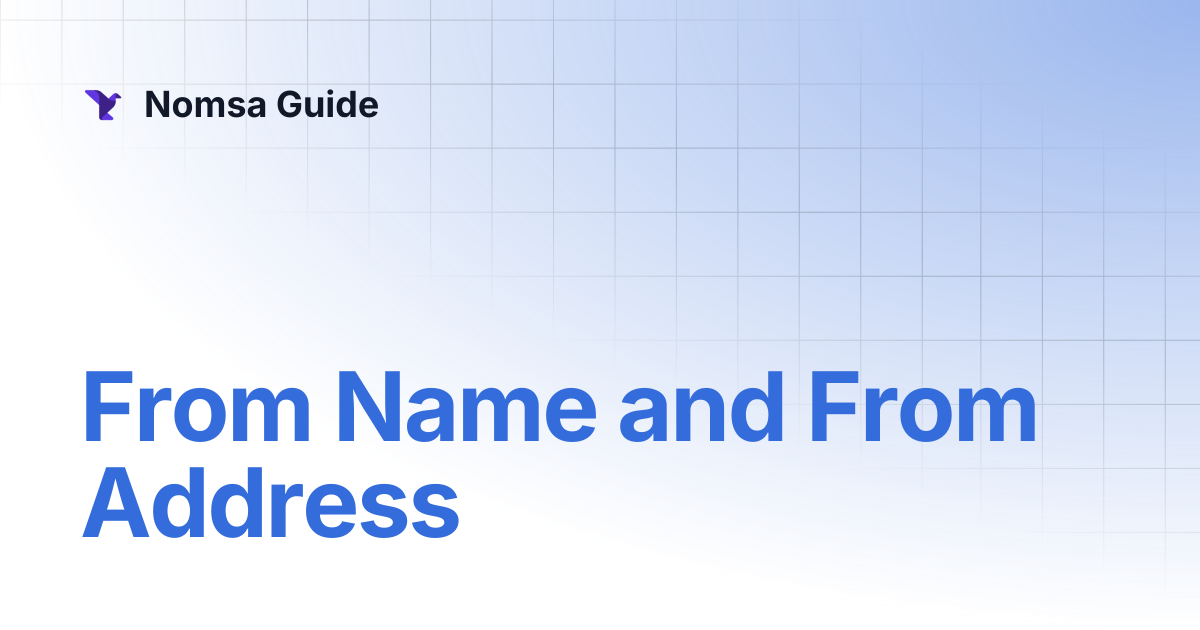 From Name and From Address | Nomsa Guide